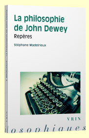 Stéphane Madelrieux - La philosophie de Dewey