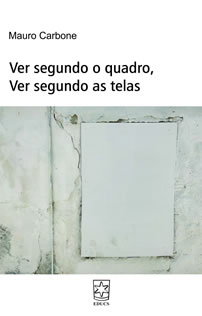 Ver Segundo o Quadro, Ver Segundo as Telas