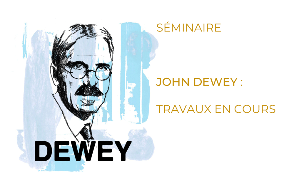 Séminaire John Dewey : travaux en cours