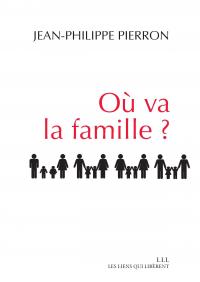 Jean-Philippe Pierron - Où va la famille ?