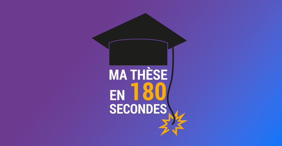 Ma thèse en 180 secondes